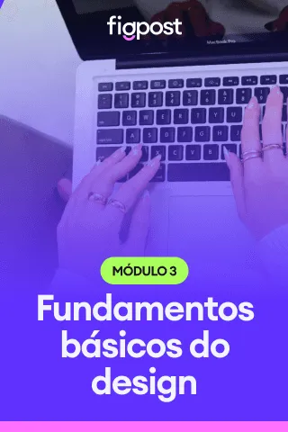 Módulo 03: Fundamentos do design